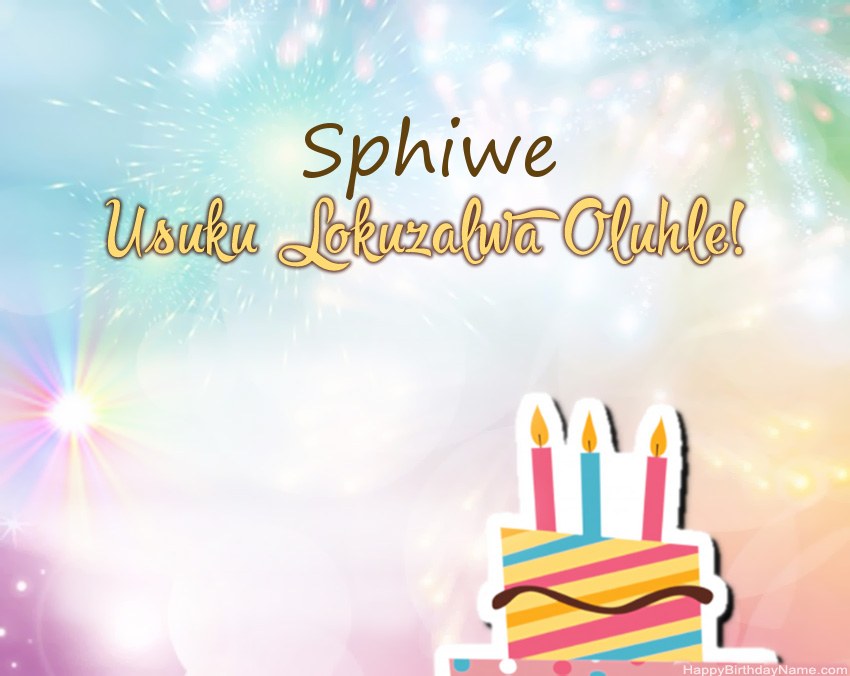 Usuku lokuzalwa oluhle Sphiwe evesini