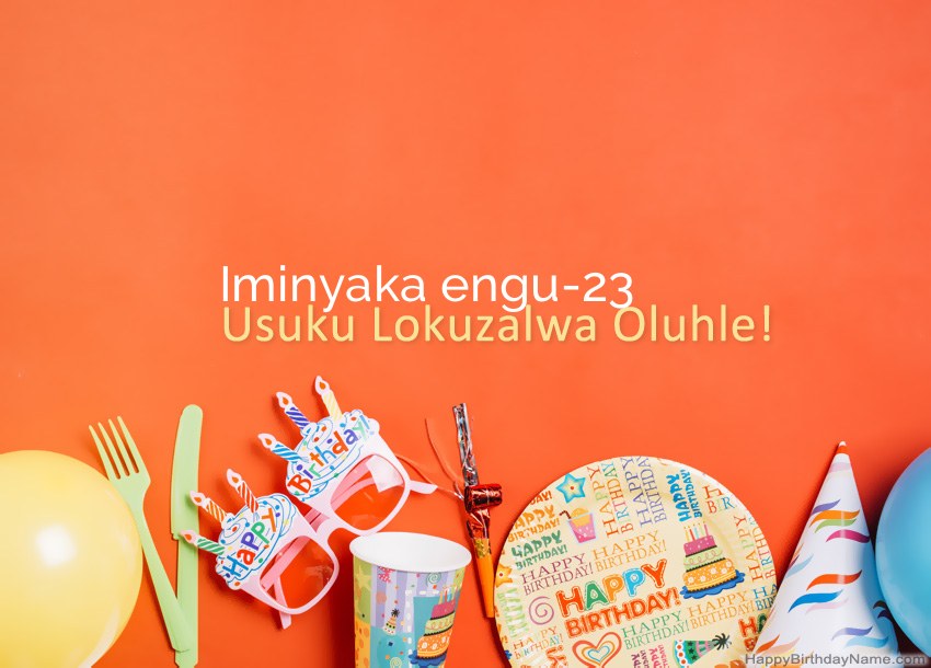 Amakhadi oSuku lwe-Intombazane eneminyaka engu-23 Happy Birthday