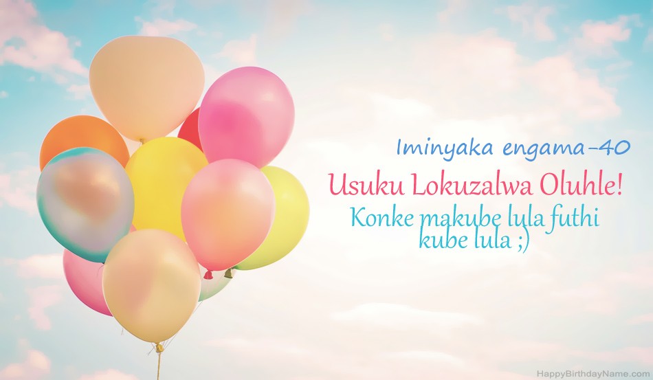 Izithombe zokuzalwa ezinhle ze-Birthday Owesifazane oneminyaka engama-40