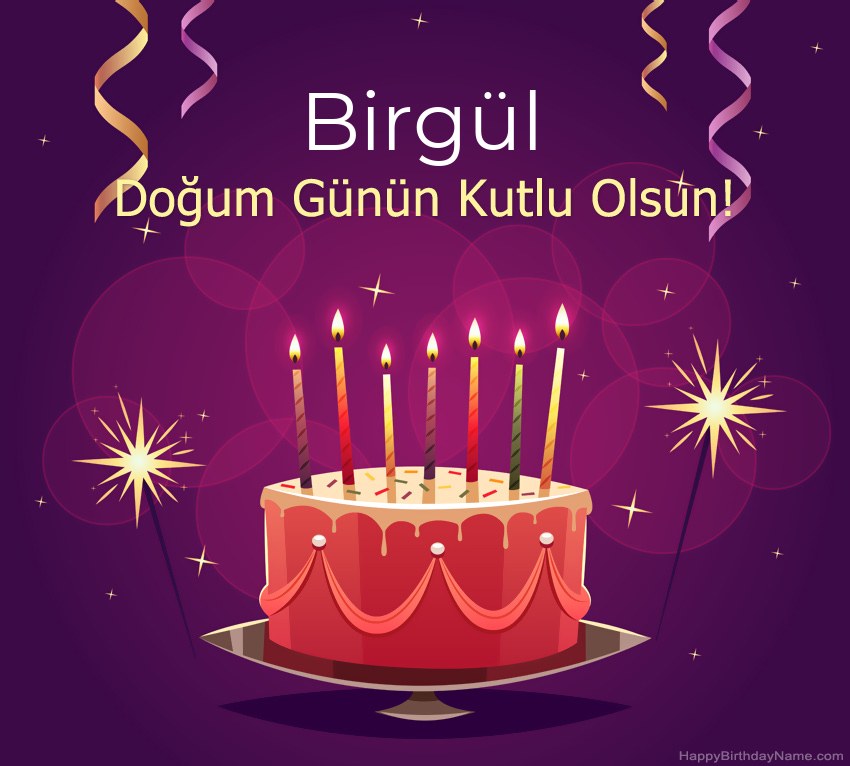 Doğum günün kutlu olsun için komik selamlar Birgül resimleri