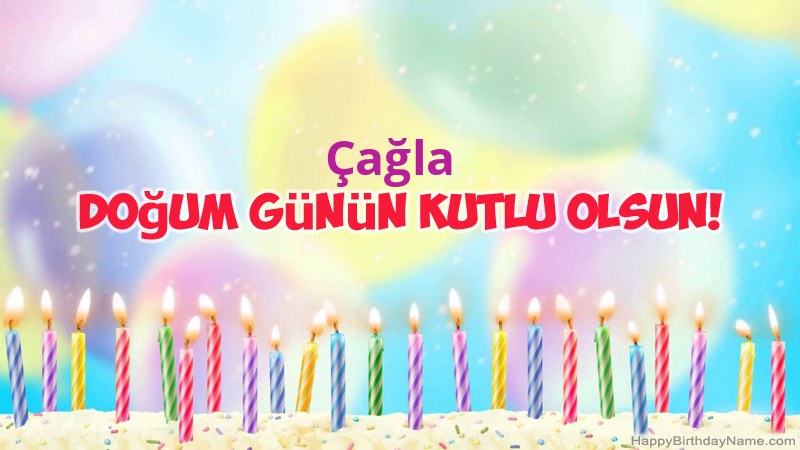 Çağla için Funny Happy Birthday kartları