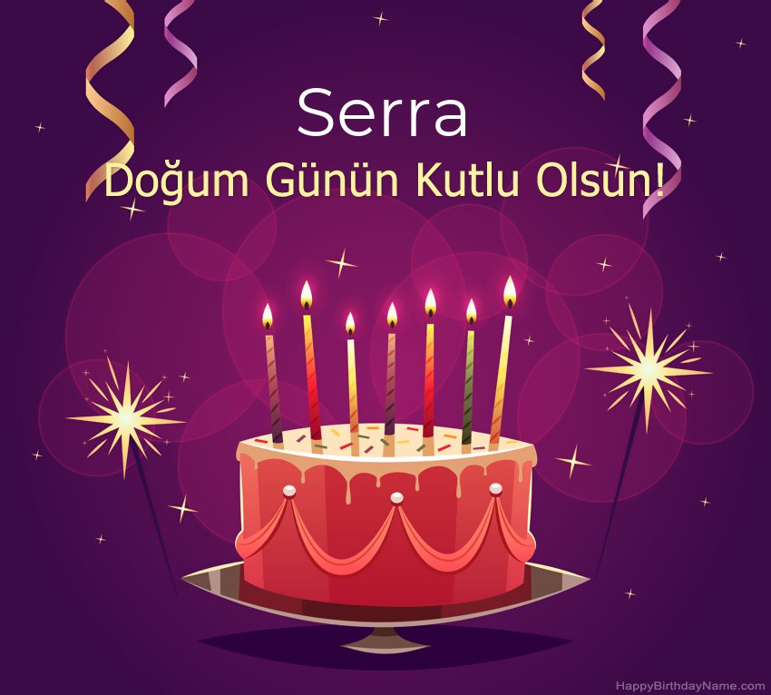 Doğum günün kutlu olsun için komik selamlar Serra resimleri