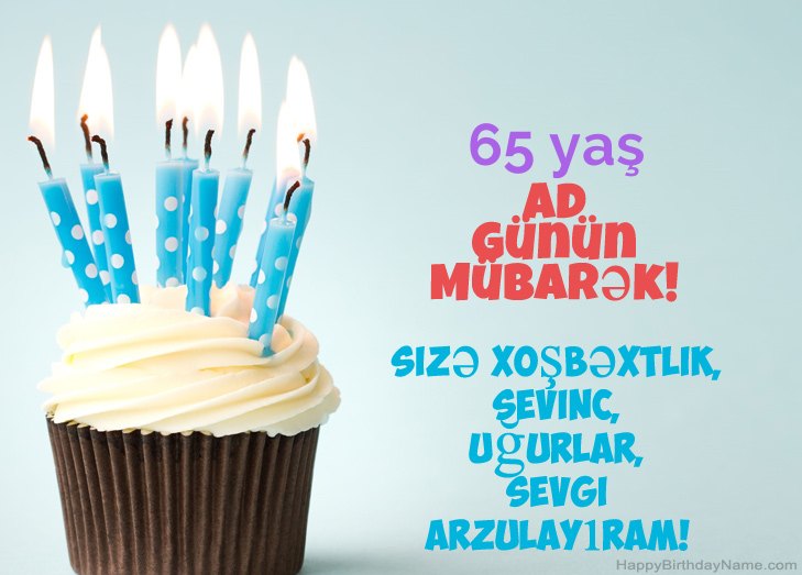 Müqəddəs Doğum 65 yaşında kişi üçün təbrik edirik