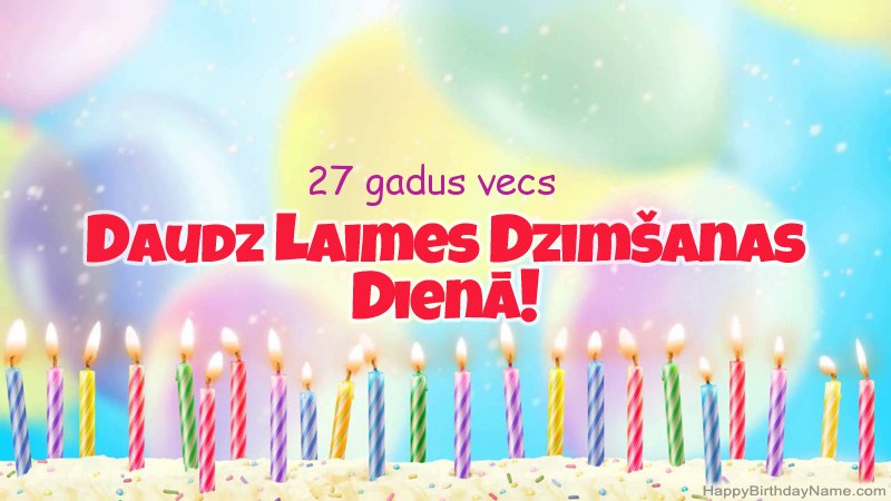 Smieklīgas Daudz laimes dzimšanas dienas kartītes 27 gadus vecs vīrietis