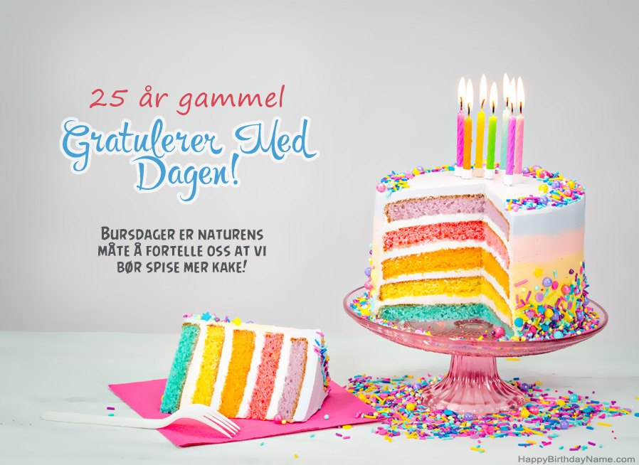 Ønsker 25 år gammel jente til gratulerer med dagen