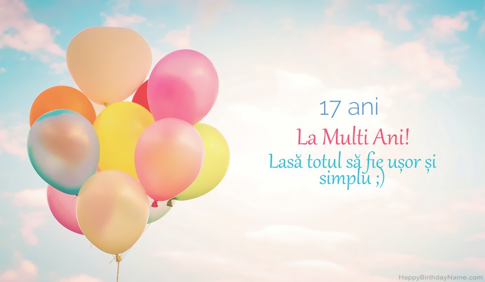 Imagini fericite la mulți ani Fată de 17 ani