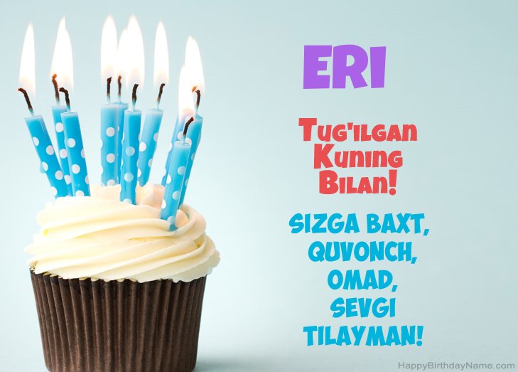 Tug'ilgan kuningiz bilan tabriklaymiz Eri