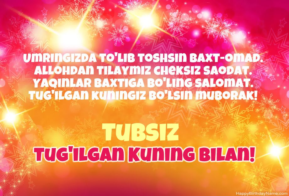Tug'ilgan kuningiz uchun ajoyib tabriklar Tubsiz