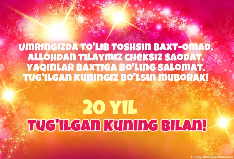 Tug'ilgan kuningiz uchun ajoyib tabriklar 20 yoshli yigit
