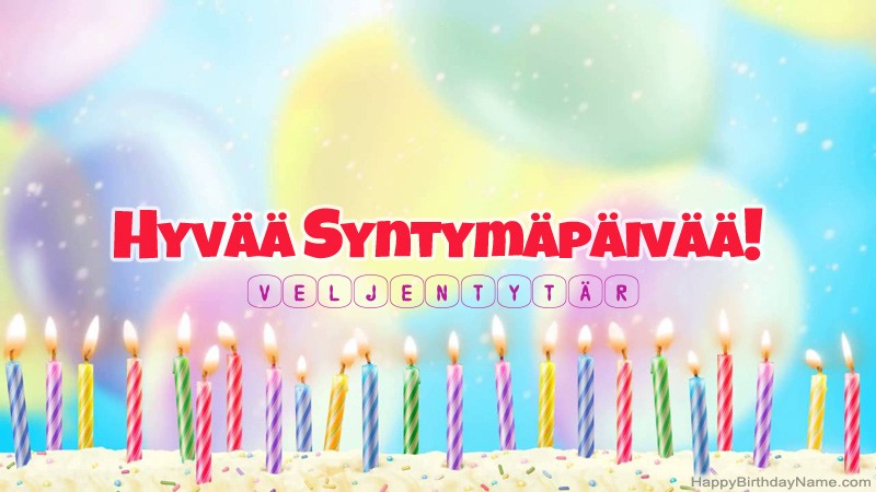 Hauskat hyvät syntymäpäivät -kortit Veljentytär