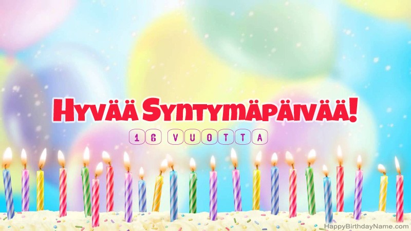 Hauskat hyvät syntymäpäivät -kortit 16-vuotias kaveri