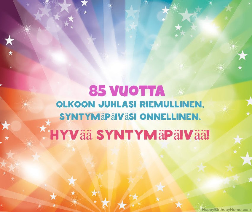 Kauniit hyvät syntymäpäivät -kortit 85-vuotias mies