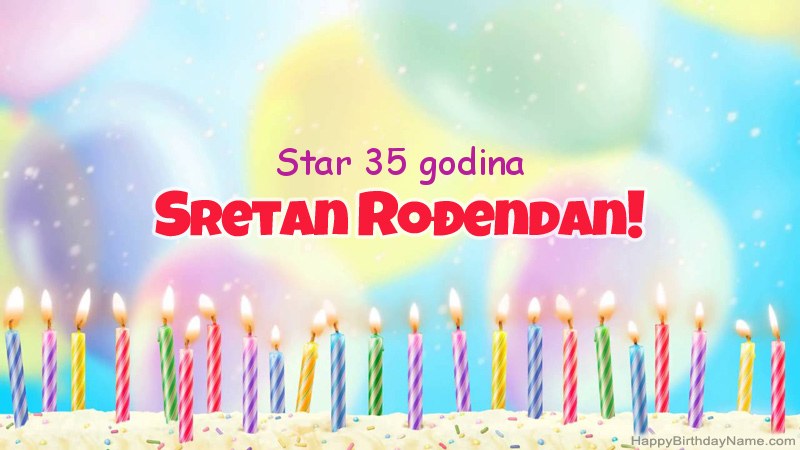 Smiješne čestitke za rođendan 35 godina star čovjek
