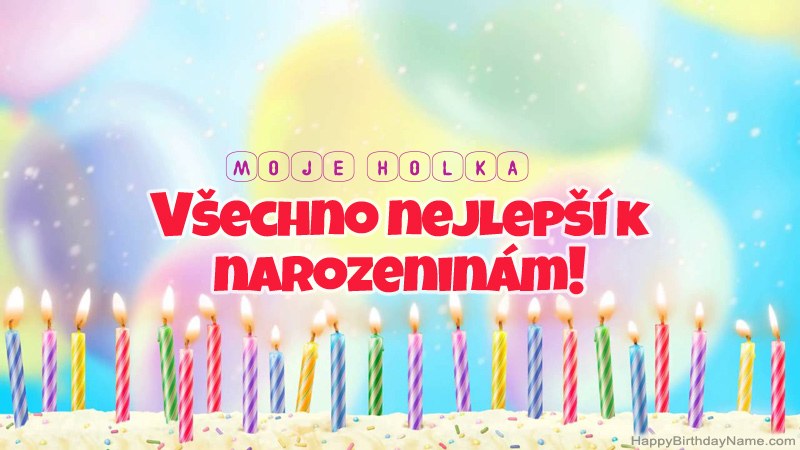 Vtipné všechno nejlepší k narozeninám Moje Holka