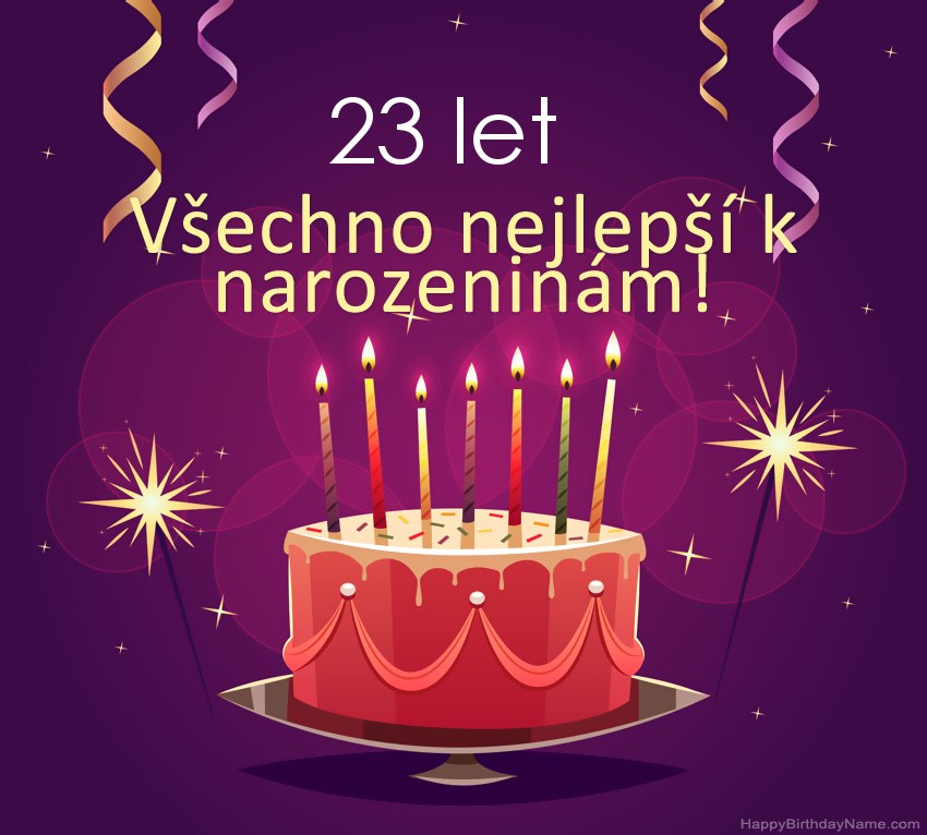 Legrační pozdravy pro všechno nejlepší k narozeninám 23letý chlap obrázky