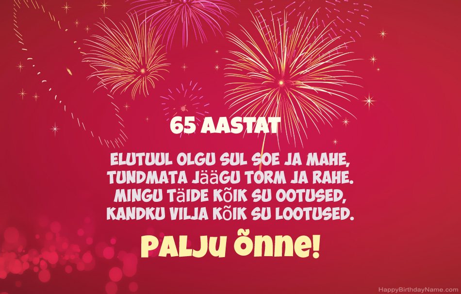 65-aastane mees palju õnne sünnipäevaks, ilusaid luuletusi