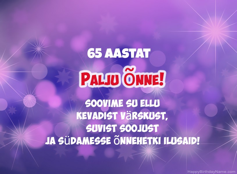 Ilusaid pilte palju õnne sünnipäevaks 65-aastane mees