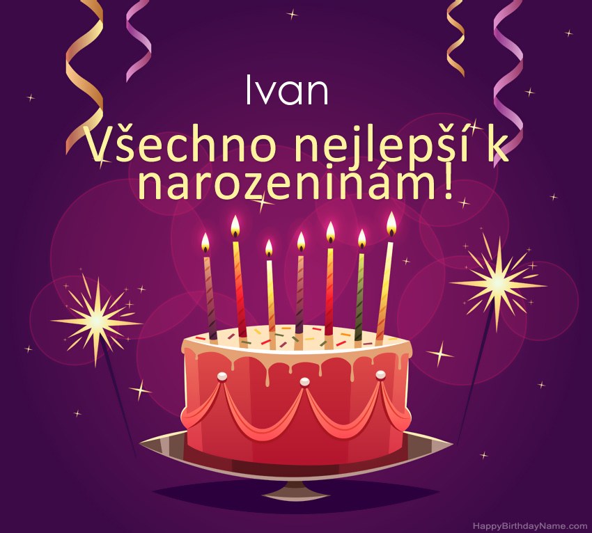 Legrační pozdravy pro všechno nejlepší k narozeninám Ivan obrázky