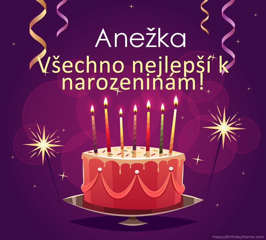 Legrační pozdravy pro všechno nejlepší k narozeninám Anežka obrázky