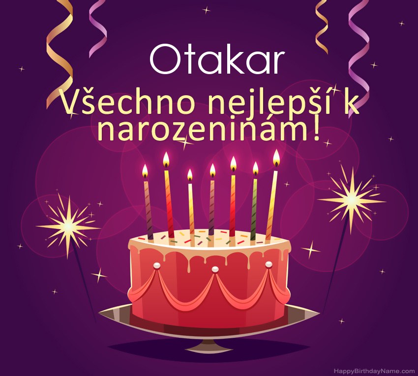 Legrační pozdravy pro všechno nejlepší k narozeninám Otakar obrázky