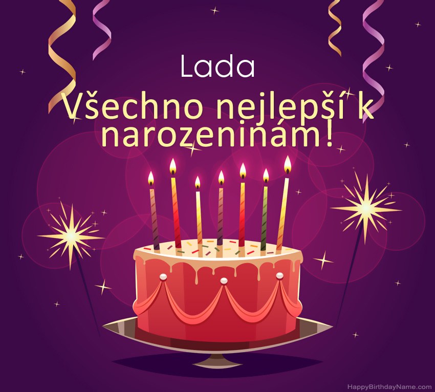 Legrační pozdravy pro všechno nejlepší k narozeninám Lada obrázky