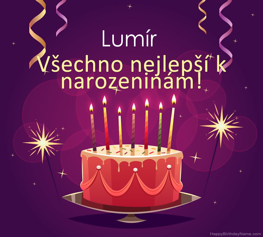 Legrační pozdravy pro všechno nejlepší k narozeninám Lumír obrázky