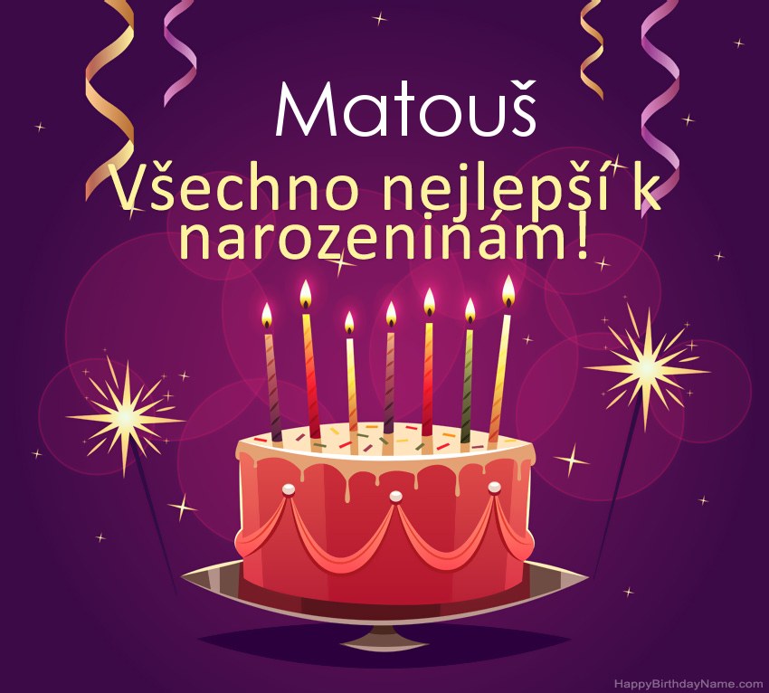 Legrační pozdravy pro všechno nejlepší k narozeninám Matouš obrázky