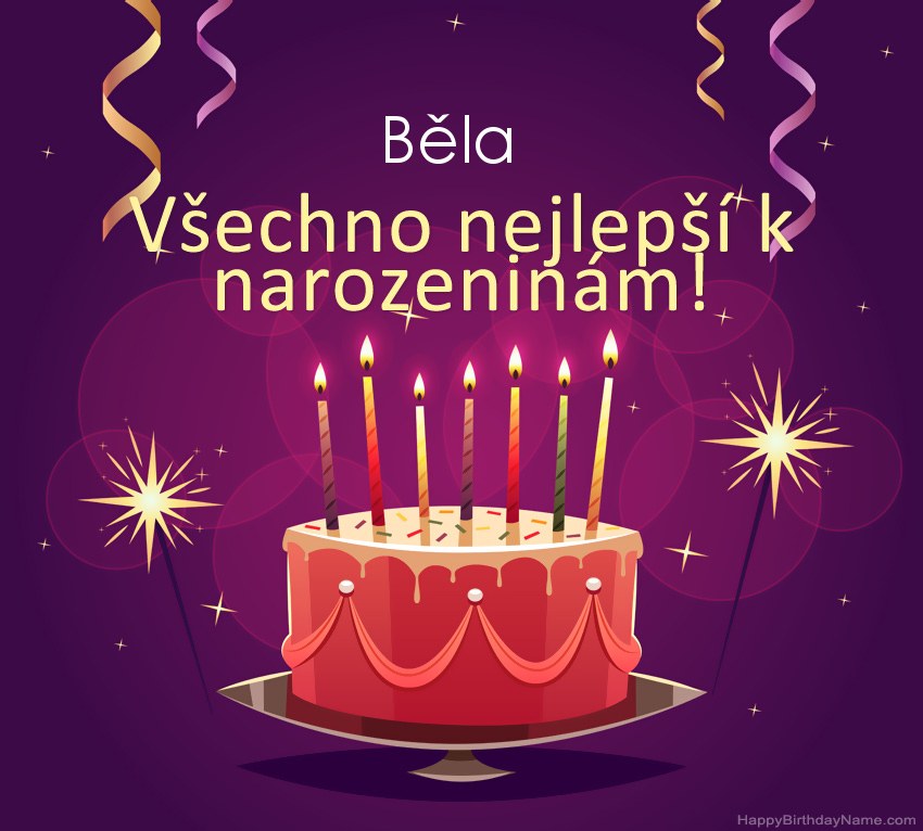 Legrační pozdravy pro všechno nejlepší k narozeninám Běla obrázky