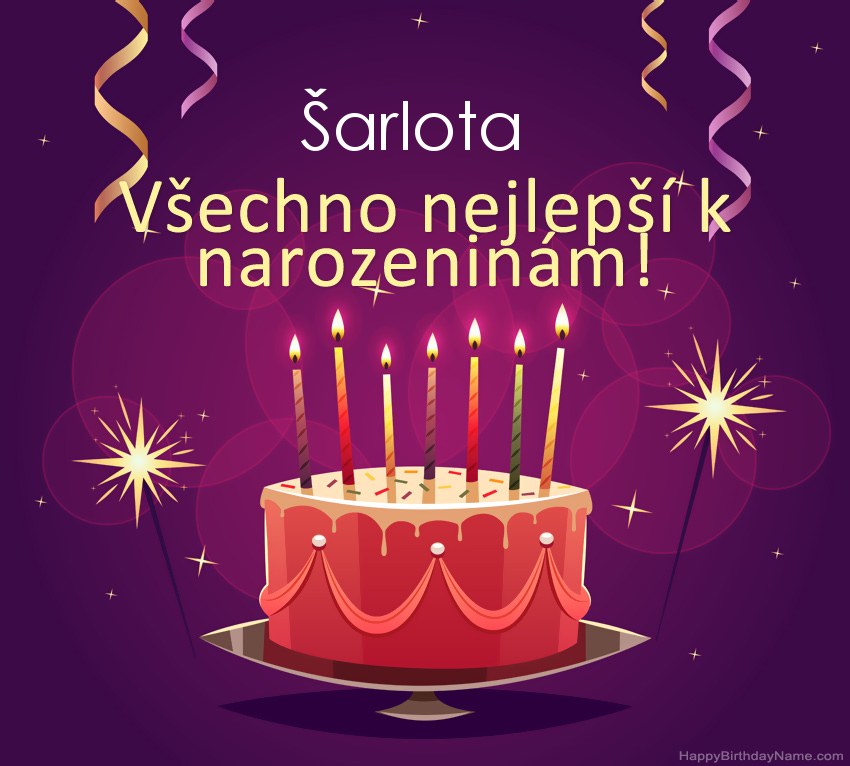 Legrační pozdravy pro všechno nejlepší k narozeninám Šarlota obrázky