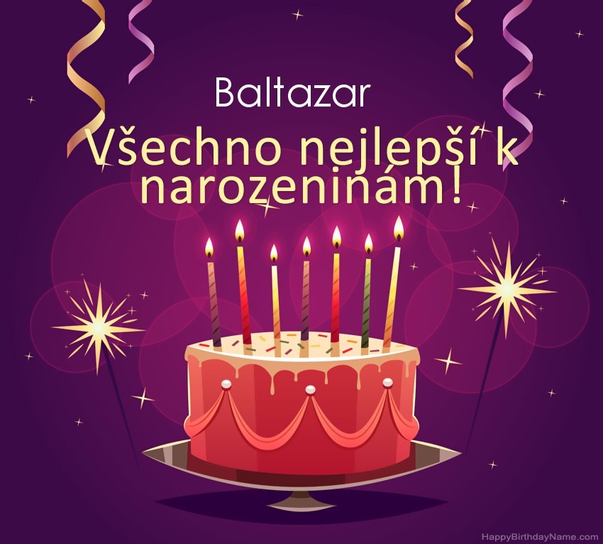 Legrační pozdravy pro všechno nejlepší k narozeninám Baltazar obrázky