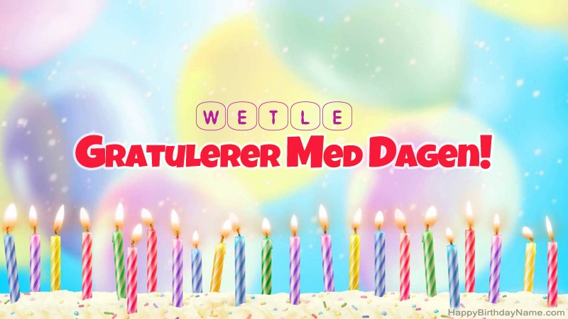 Gratulerer med Gratulerer med Wetle fødselsdag