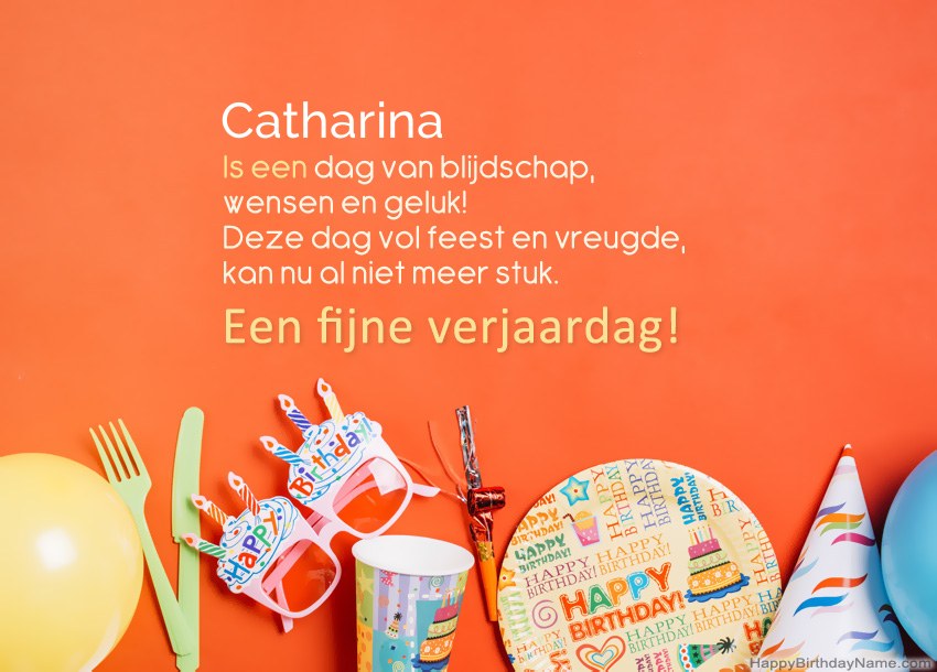 Gelukkige verjaardagskaarten voor Catharina Gelukkige verjaardagskaarten voor Catharina
